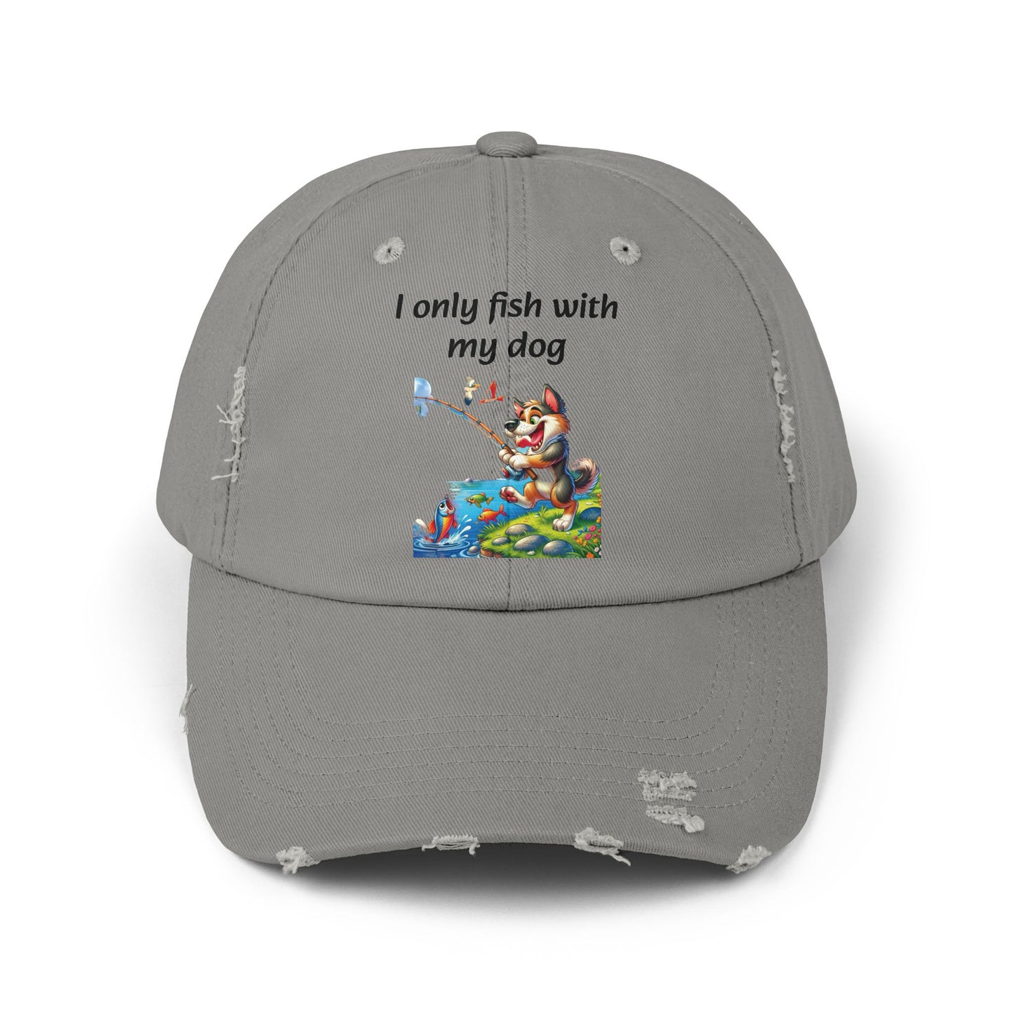 I only Fish with My Dog Unisex Distressed Cap