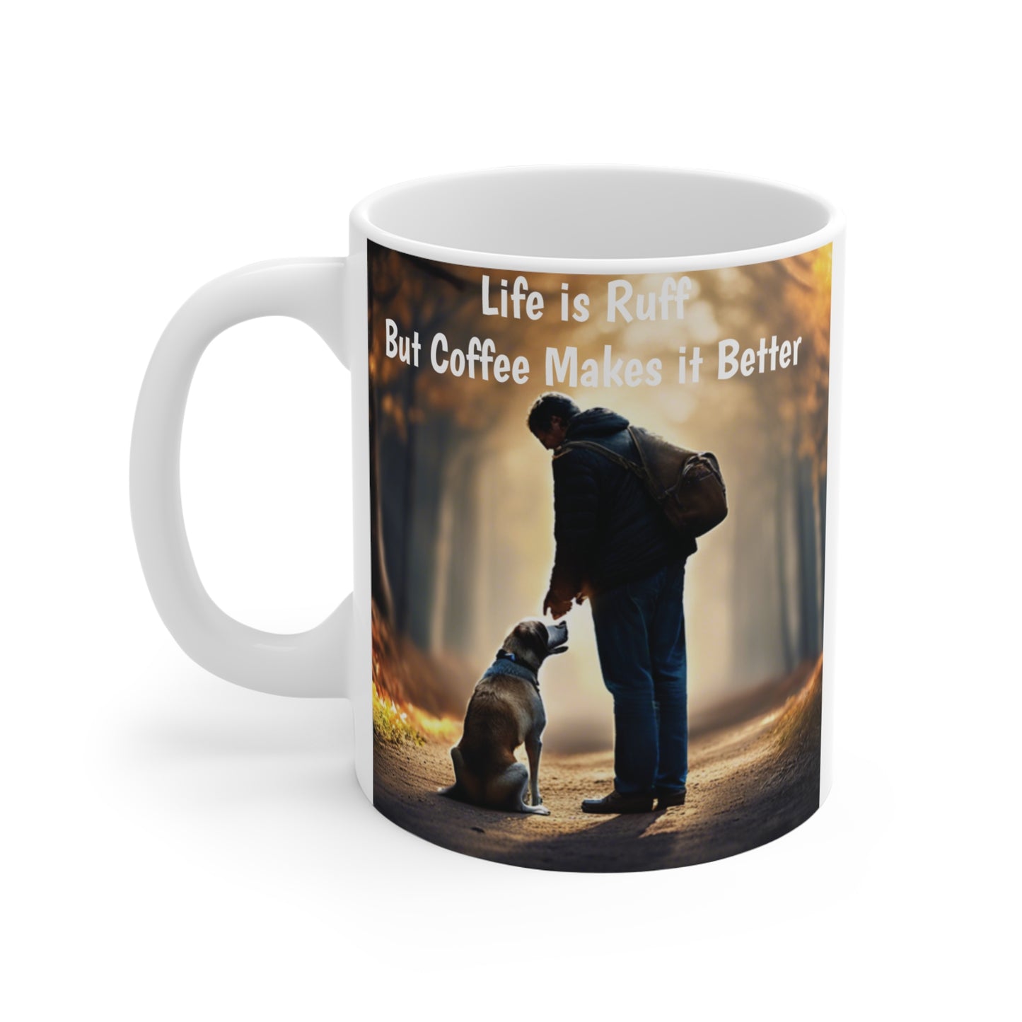 Life Is Ruff Mug 11oz