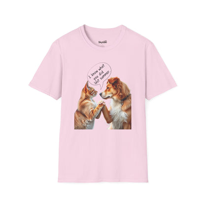 Funny Dog Quote Unisex T-Shirt with "I Know What You Did Last Summer" graphic, perfect for dog lovers.