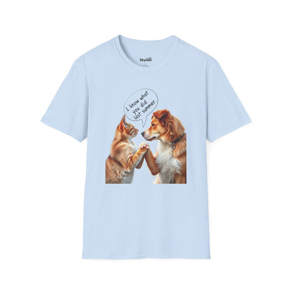 Unisex t-shirt with funny dog quote "I Know What You Did Last Summer".