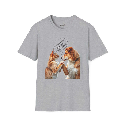 Unisex t-shirt with funny dog quote "I Know What You Did Last Summer" graphic.